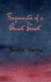 Fragments of a Quiet Heart