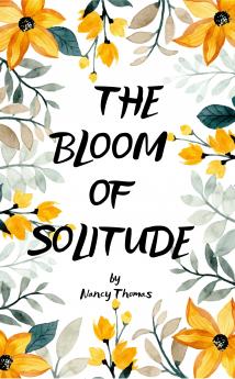 The Bloom Of Solitude