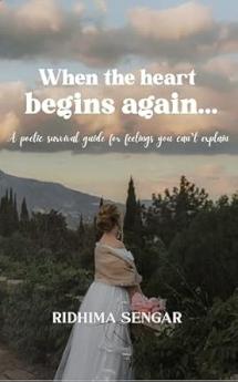 When the Heart Begins Again: a collection of poems on loss light and learning