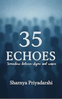35 Echoes Somewhere between Rhyme and Reason
