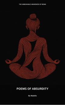 Poems of Absurdity: the unbearable awareness of being