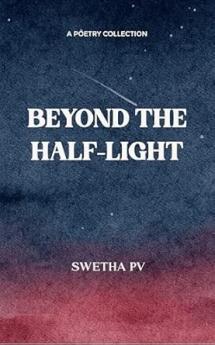 BEYOND THE  HALF-LIGHT