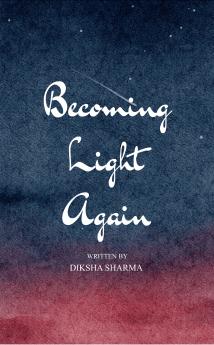 Becoming Light Again: Poems on Healing Hope and the Art of Returning to Yourself