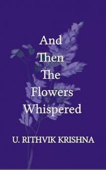 And Then The Flowers Whispered: -the petals of me
