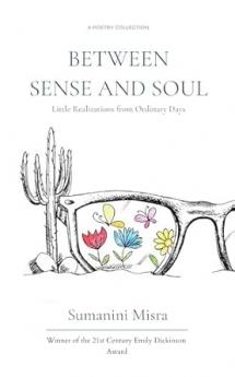 Between Sense and Soul Little Realizations from Ordinary Days