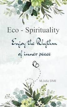 Eco Spirituality: Enjoy the ryhthm of inner peace
