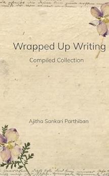 Wrapped up Writings: Compiled Collection