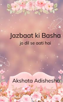 Jazbaat ki baasha: Jo dil se aati hai