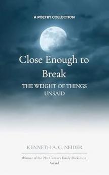 Close Enough To Break: The weight of things unsaid