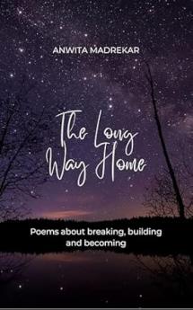 The Long Way Home Poems about breaking building and becoming
