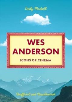 ICONS OF CINEMA: WES ANDERSON