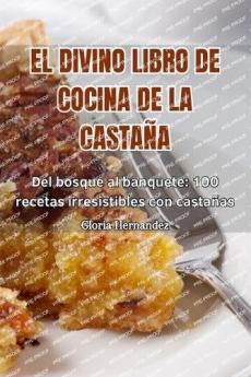 EL DIVINO LIBRO DE COCINA DE LA CASTA��A