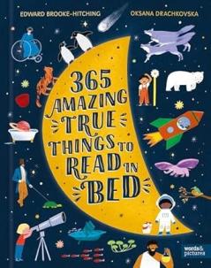365 AMAZING TRUE THINGS TO READ IN BED