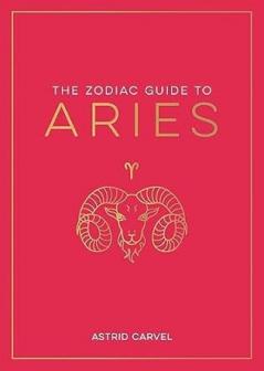 THE ZODIAC GUIDE TO ARIES