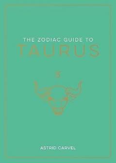THE ZODIAC GUIDE TO TAURUS