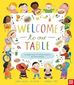 Welcome to Our Table: A Celebration of What Children Eat Eve