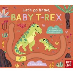 Let's Go Home Baby T-Rex