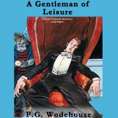 A Gentleman Of Leisure (Everyman's Library P G WODEHOUSE)