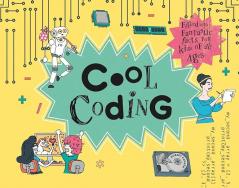 Cool Coding: Filled with Fantastic Facts for Kids of All Ages