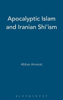 Apocalyptic Islam and Iranian Shi'ism