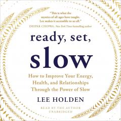 Slow: How to Improve Your Energy Health and Relationships Through the Power of Slow