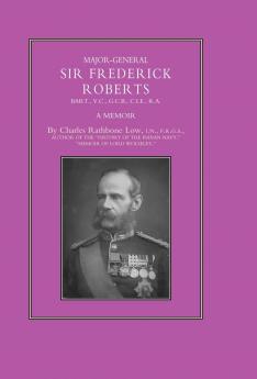 Major-General Sir Frederick S. Roberts Bart VC Gcb Cie Ra