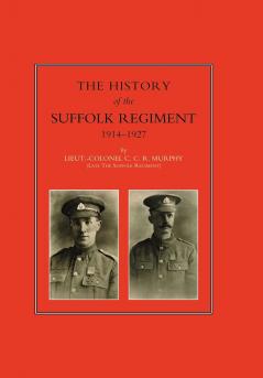 HISTORY OF THE SUFFOLK REGIMENT 1914-1927