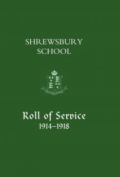 Shrewsbury School Roll of Service 1914-1918