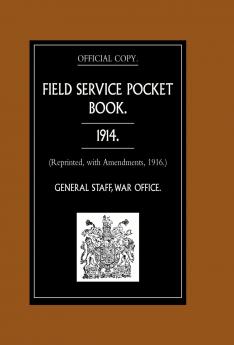 FIELD SERVICE POCKET BOOK 1914 (Reprinted with Amendments 1916.)