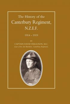 History of the Canterbury Regiment. N.Z.E.F. 1914-1919