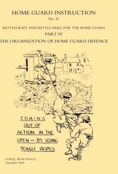 Home Guard Instruction 1943 (Battlecraft and Battle Drill )