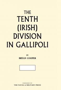 The Tenth (Irish) Division in Gallipoli