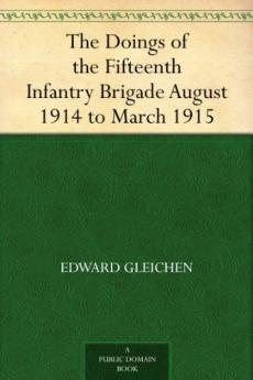 Doings of the Fifteenth Infantry Brigade August 1914 to March 1915