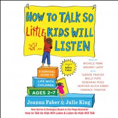 HOW TO TALK SO LITTLE KIDS WILL LISTEN