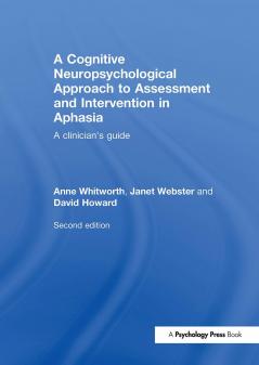 Cognitive Neuropsychological Approach to Assessment and Intervention in Aphasia