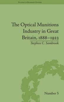 Optical Munitions Industry in Great Britain 1888-1923