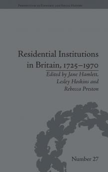 Residential Institutions in Britain 1725–1970