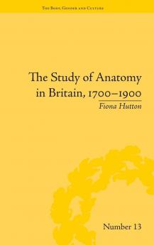 Study of Anatomy in Britain 1700–1900
