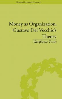 Money as Organization Gustavo Del Vecchio's Theory