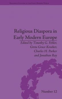 Religious Diaspora in Early Modern Europe