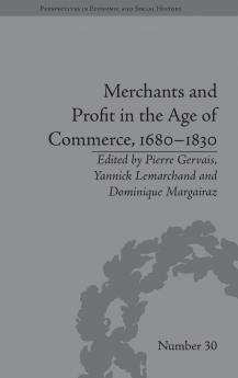 Merchants and Profit in the Age of Commerce 1680–1830