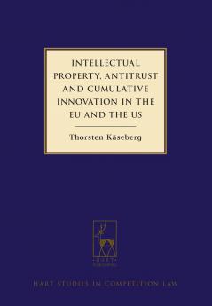 Intellectual Property Antitrust and Cumulative Innovation in the EU and the US