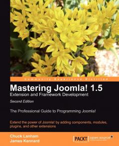 Mastering Joomla! 1.5 Extension and Framework Development Second Edition