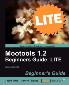 Mootools 1.2 Beginners Guide LITE: Getting started