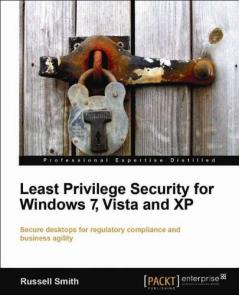 Least Privilege Security for Windows 7 Vista and XP