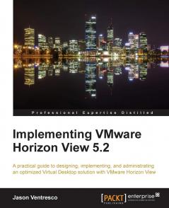 Implementing VMware Horizon View 5.2