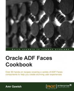 Oracle ADF Faces Cookbook