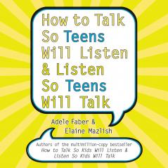 HOW TO TALK SO TEENS WILL LISTEN & LISTEN SO TEENS WILL TALK