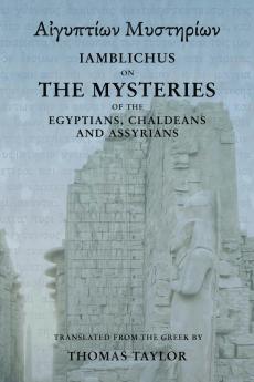 On the Mysteries of the Egyptians Chaldeans and Assyrians