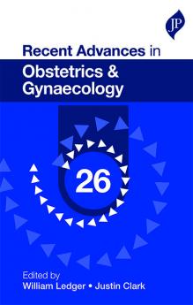Recent Advances in Obstetrics & Gynaecology 26
